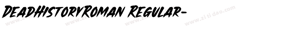 DeadHistoryRoman Regular字体转换